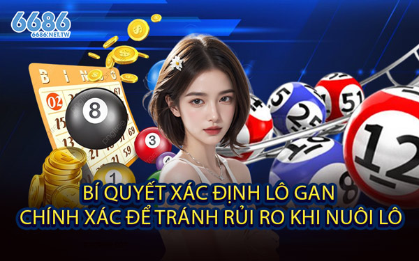 Bí Quyết Xác Định Lô Gan Chính Xác Để Tránh Rủi Ro Khi Nuôi Lô