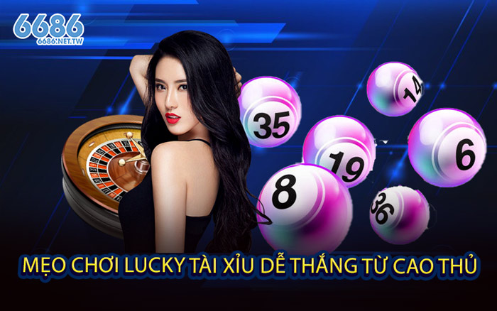 Mẹo chơi Lucky Tài Xỉu dễ thắng từ cao thủ