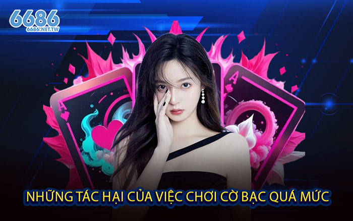 Những tác hại của việc chơi cờ bạc quá mức