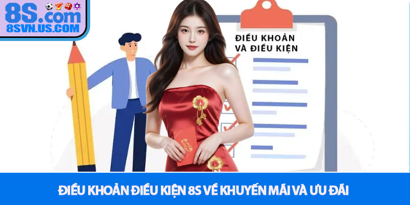 Điều khoản điều kiện 8S về khuyến mãi và ưu đãi