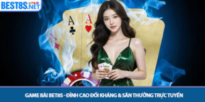 Game bài Bet8s - Đỉnh Cao Đối Kháng & Săn Thưởng Trực Tuyến